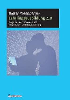 Lehrlingsausbildung 4.0 de Dieter Rosenberger