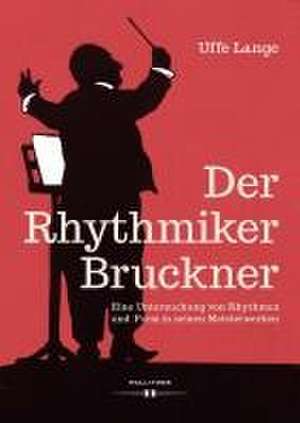 Der Rhythmiker Bruckner de Uffe Lange