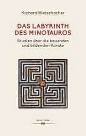 Das Labyrinth des Minotaurus de Richard Bletschacher