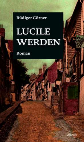 Lucile werden de Rüdiger Görner