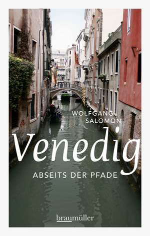 Venedig abseits der Pfade de Wolfgang Salomon