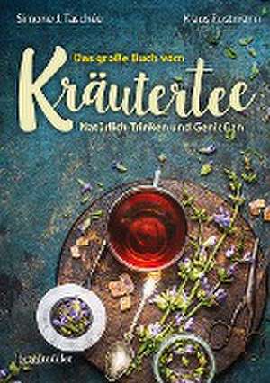 Das große Buch vom Kräutertee de Simone J. Taschée