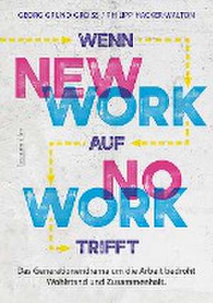 Wenn new work auf no work trifft de Georg Grund-Groiss