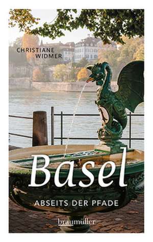Basel abseits der Pfade de Christiane Widmer