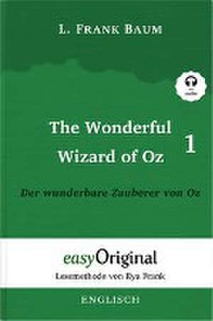 The Wonderful Wizard of Oz / Der wunderbare Zauberer von Oz - Teil 1 - (Buch + MP3 Audio-CD) - Lesemethode von Ilya Frank - Zweisprachige Ausgabe Englisch-Deutsch de L. Frank Baum