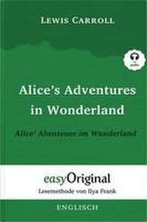 Alice's Adventures in Wonderland / Alice' Abenteuer im Wunderland Hardcover (Buch + MP3 Audio-CD) - Lesemethode von Ilya Frank - Zweisprachige Ausgabe Englisch-Deutsch de Lewis Carroll