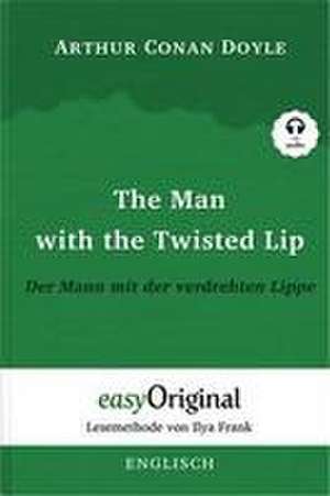 The Man with the Twisted Lip / Der Mann mit der verdrehten Lippe (Buch + Audio-CD) - Lesemethode von Ilya Frank - Zweisprachige Ausgabe Englisch-Deutsch de Arthur Conan Doyle