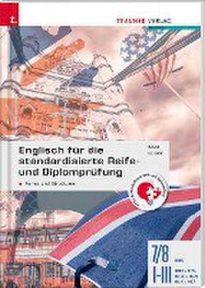 Englisch für die standardisierte Reife- und Diplomprüfung - Forms and Structures 7/8 AHS, I-III HAK/HTL/HLW/HLM/HLK/HLT de Gabriele Raab