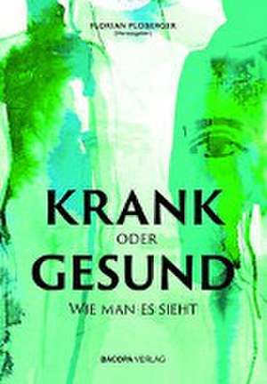 KRANK oder GESUND de Ursula Baatz