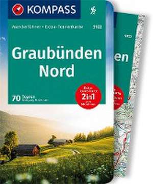 KOMPASS Wanderführer Graubünden Nord, 70 Touren de Wolfgang Heitzmann