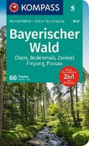 KOMPASS Wanderführer Bayerischer Wald, Cham, Bodenmais, Zwiesel, Freyung, Passau, 60 Touren mit Extra-Tourenkarte de Walter Theil