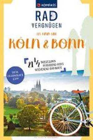 KOMPASS Radvergnügen in und um Köln & Bonn de Elisabeth Odendahl