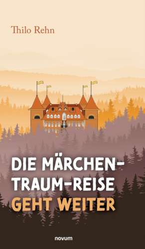 Die Märchen-Traum-Reise geht weiter de Thilo Rehn