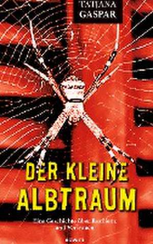 Der kleine Albtraum de Tatjana Gaspar