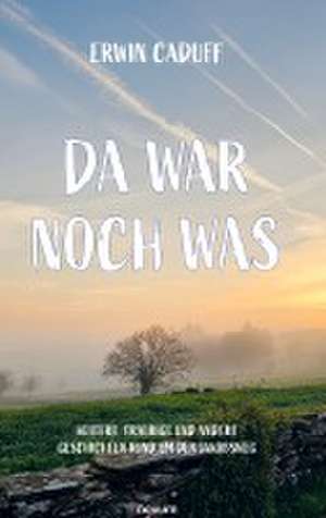 Da war noch was de Erwin Caduff