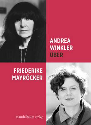 Über Friederike Mayröcker de Andrea Winkler