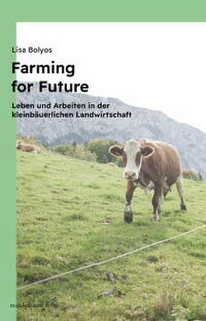Farming for Future de Lisa Bolyos