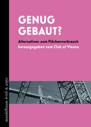 Genug gebaut? de Club of Vienna