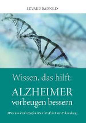 Wissen, das hilft: ALZHEIMER vorbeugen bessern de Eduard Rappold