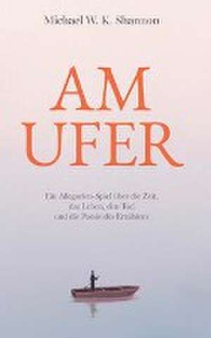 Am Ufer de Michael W. K. Shannon