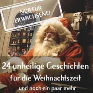 24 unheilige Geschichten für die Weihnachtszeit de Die Weihnachtselfen