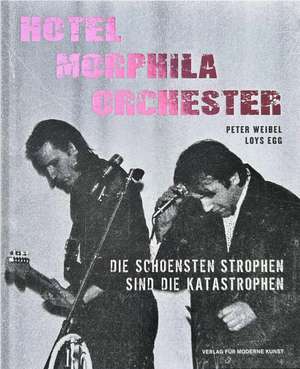 Loys Egg & Peter Weibel - Hotel Morphila Orchester de Peter Weibel