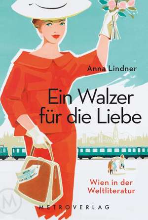 Ein Walzer für die Liebe de Anna Lindner