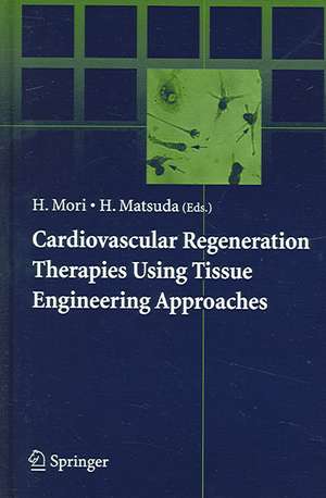 Cardiovascular Regeneration Therapies Using Tissue Engineering Approaches de Hidezo Mori