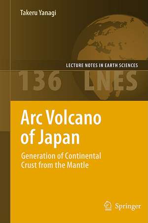 Arc Volcano of Japan: Generation of Continental Crust from the Mantle de Takeru Yanagi