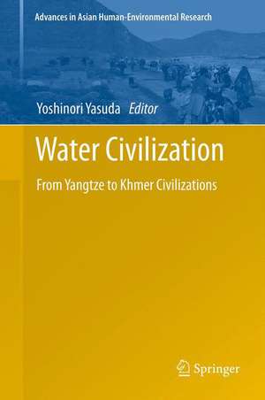 Water Civilization: From Yangtze to Khmer Civilizations de Yoshinori Yasuda