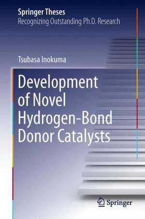 Development of Novel Hydrogen-Bond Donor Catalysts de Tsubasa Inokuma