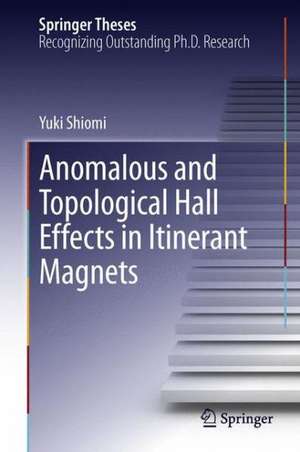 Anomalous and Topological Hall Effects in Itinerant Magnets de Yuki Shiomi