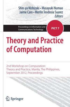 Theory and Practice of Computation: 2nd Workshop on Computation: Theory and Practice, Manila, The Philippines, September 2012, Proceedings de Shin-ya Nishizaki