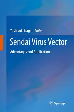 Sendai Virus Vector: Advantages and Applications de Yoshiyuki Nagai