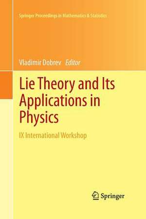 Lie Theory and Its Applications in Physics: IX International Workshop de Vladimir Dobrev