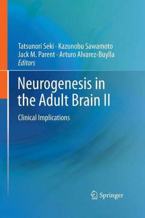 Neurogenesis in the Adult Brain II: Clinical Implications de Tatsunori Seki