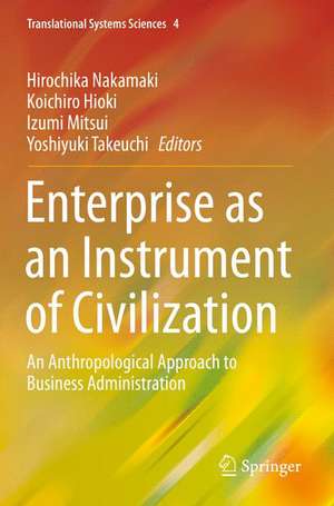 Enterprise as an Instrument of Civilization: An Anthropological Approach to Business Administration de Hirochika Nakamaki