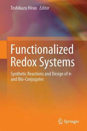 Functionalized Redox Systems: Synthetic Reactions and Design of π- and Bio-Conjugates de Toshikazu Hirao