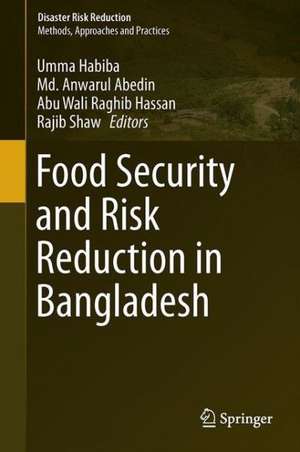 Food Security and Risk Reduction in Bangladesh de Umma Habiba