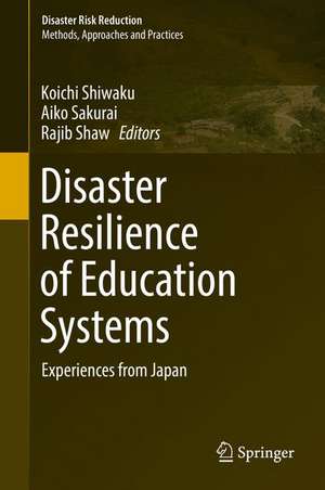 Disaster Resilience of Education Systems: Experiences from Japan de Koichi Shiwaku