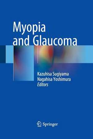 Myopia and Glaucoma de Kazuhisa Sugiyama