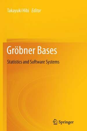 Gröbner Bases: Statistics and Software Systems de Takayuki Hibi