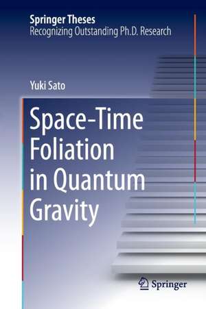 Space-Time Foliation in Quantum Gravity de Yuki Sato