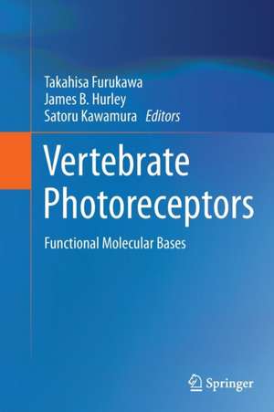 Vertebrate Photoreceptors: Functional Molecular Bases de Takahisa Furukawa