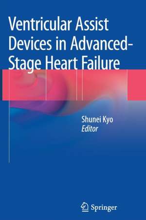 Ventricular Assist Devices in Advanced-Stage Heart Failure de Shunei Kyo