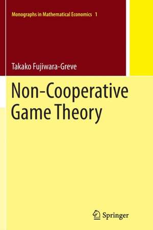 Non-Cooperative Game Theory de Takako Fujiwara-Greve