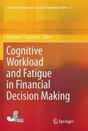 Cognitive Workload and Fatigue in Financial Decision Making de Stephen J. Guastello