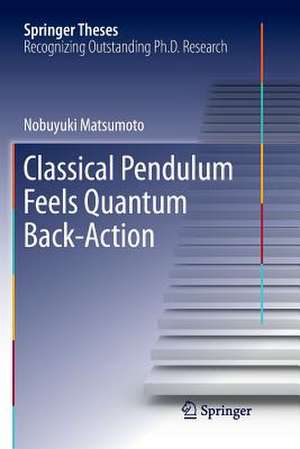 Classical Pendulum Feels Quantum Back-Action de Nobuyuki Matsumoto