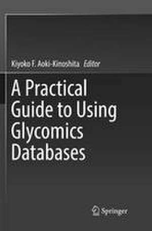 A Practical Guide to Using Glycomics Databases de Kiyoko F. Aoki-Kinoshita