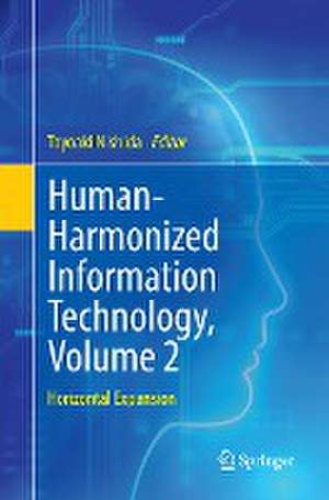 Human-Harmonized Information Technology, Volume 2: Horizontal Expansion de Toyoaki Nishida